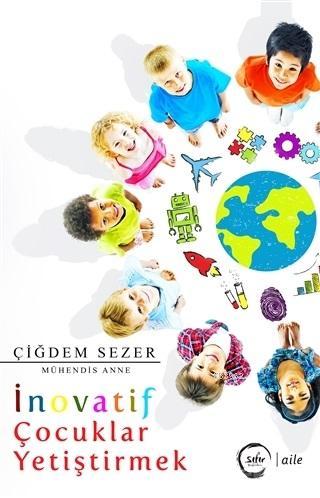 İnovatif Çocuklar Yetiştirmek - Çiğdem Sezer | Yeni ve İkinci El Ucuz 