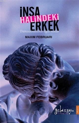 İnşa Halindeki Erkek - Maxim Februari | Yeni ve İkinci El Ucuz Kitabın