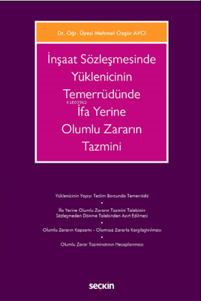 İnşaat Sözleşmesinde Yüklenicinin Temerrüdünde İfa Yerine Olumlu Zarar