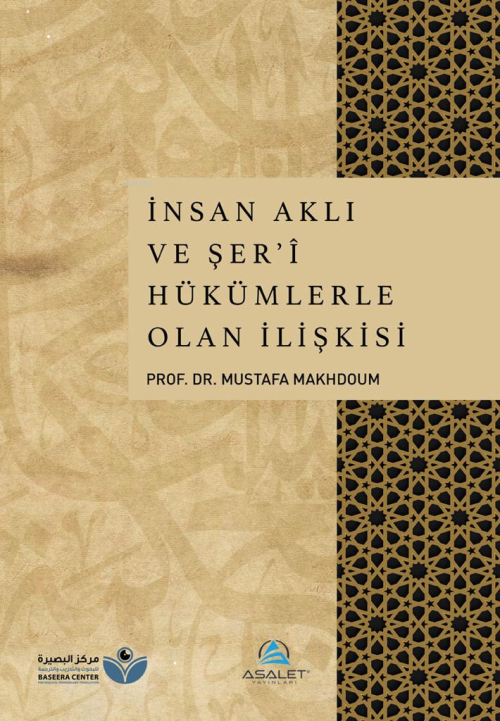 İnsan Aklı ve Şer’î Hükümlerle Olan İlişkisi - Mustafa Makhdoum | Yeni