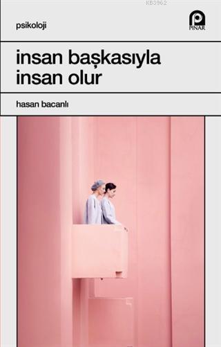 İnsan Başkasıyla İnsan Olur - Hasan Bacanlı | Yeni ve İkinci El Ucuz K