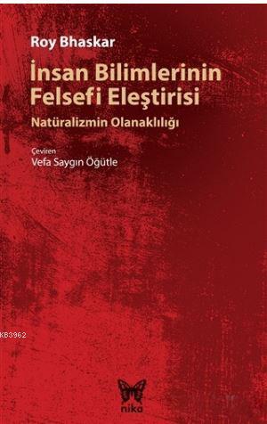 İnsan Bilimlerinin Felsefi Eleştirisi - Roy Bhaskar | Yeni ve İkinci E