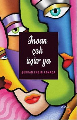 İnsan Çok Üşür Ya - Şükran Engin Atmaca | Yeni ve İkinci El Ucuz Kitab