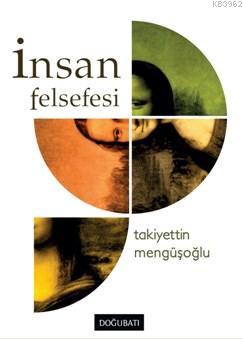 İnsan Felsefesi - Takiyettin Mengüşoğlu | Yeni ve İkinci El Ucuz Kitab