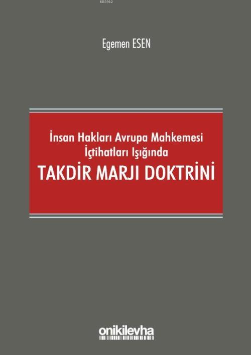 İnsan Hakları Avrupa Mahkemesi İçtihatları Işığında Takdir Marjı Doktr