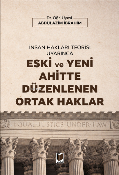 İnsan Hakları Teorisi Uyarınca Eski ve Yeni Ahitte Düzenlenen Ortak Ha