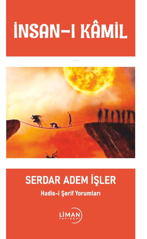 İnsan-I Kâmil;Hadis-i Şerif Yorumları - Serdar Adem İşler | Yeni ve İk