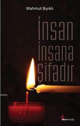 İnsan İnsana Şifadır - MAHMUT BIYIKLI | Yeni ve İkinci El Ucuz Kitabın