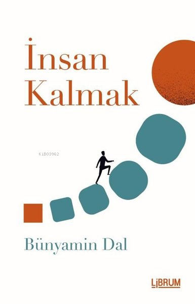 İnsan Kalmak - Bünyamin Dal | Yeni ve İkinci El Ucuz Kitabın Adresi