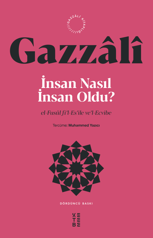 İnsan Nasıl İnsan Oldu?;el-Fusûl fi’l-Es’ile ve’l-Ecvibe - İmam Gazzal