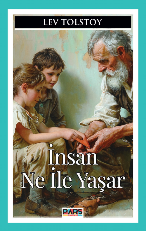 İnsan Ne İle Yaşar - Lev Tolstoy | Yeni ve İkinci El Ucuz Kitabın Adre