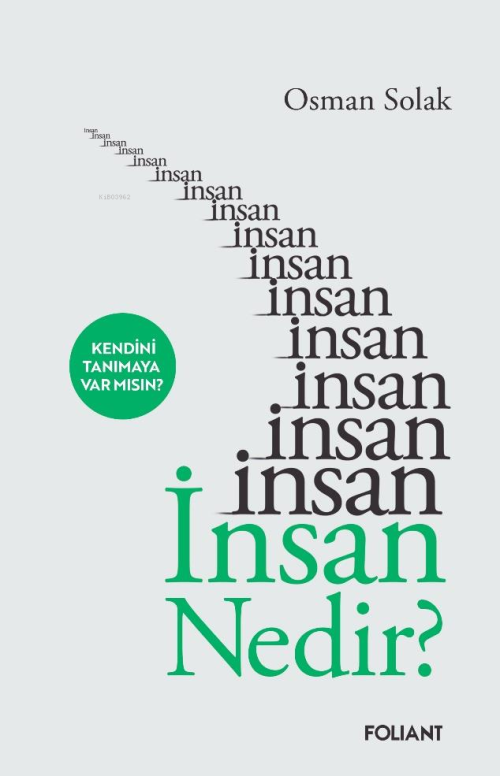 İnsan Nedir?;Kendini Tanımaya Var mısın? - Osman Solak | Yeni ve İkinc