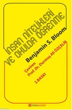 İnsan Nitelikleri ve Okulda Öğrenme - Benjamin S. Bloom | Yeni ve İkin