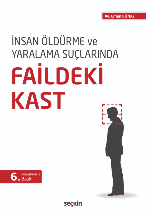 İnsan Öldürme ve Yaralama Suçlarında Faildeki Kast - Erhan Günay | Yen