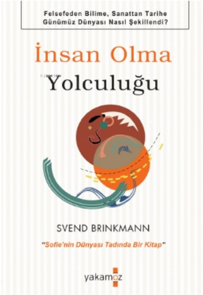 İnsan Olma Yolculuğu;"Sofie'nin Dünyası Tadında Bir Kitap" - Svend Bri