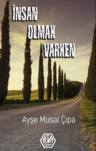 İnsan Olmak Varken - Ayşe Musal Çıpa | Yeni ve İkinci El Ucuz Kitabın 