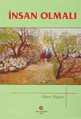 İnsan Olmalı - Ozan Figani | Yeni ve İkinci El Ucuz Kitabın Adresi