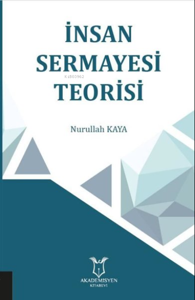 İnsan Sermayesi Teorisi - Nurullah Kaya | Yeni ve İkinci El Ucuz Kitab