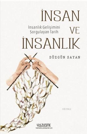 İnsan ve İnsanlık - Düzgün Sayan | Yeni ve İkinci El Ucuz Kitabın Adre