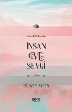 İnsan ve Sevgi - Dilaver Aygen | Yeni ve İkinci El Ucuz Kitabın Adresi