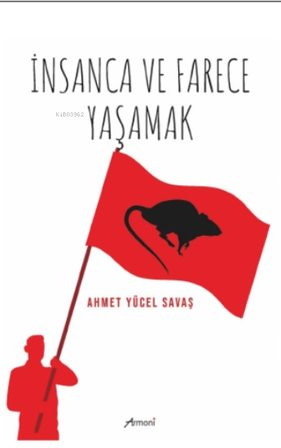 İnsanca Ve Farece Yaşamak - Ahmet Yücel Savaş | Yeni ve İkinci El Ucuz