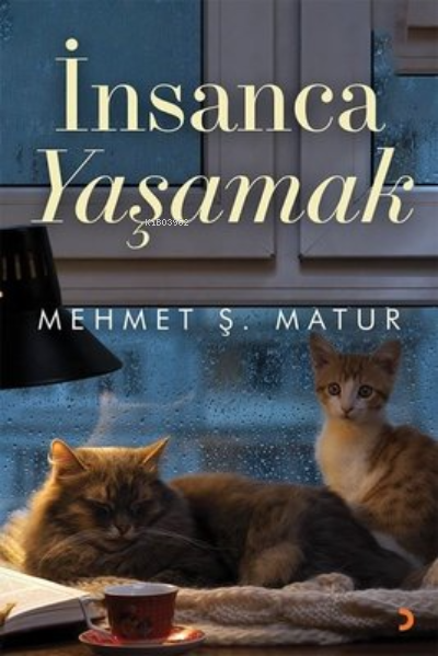 İnsanca Yaşamak - Mehmet Ş. Matur | Yeni ve İkinci El Ucuz Kitabın Adr