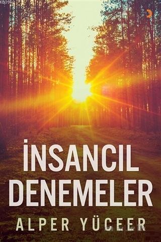 İnsancıl Denemeler - Alper Yüceer | Yeni ve İkinci El Ucuz Kitabın Adr