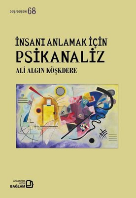 İnsanı Anlamak İçin Psikanaliz - Düş Düşün 68 - Ali Algın Köşkdere | Y