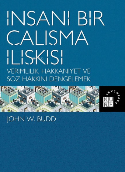 İnsani Bir Çalışma İlişkisi Verimlilik, Hakkaniyet ve Söz Hakkını Deng