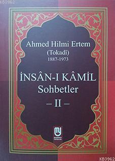 İnsanı Kamil Sohbetler 2 - Ahmed Hilmi Ertem (Tokadi) | Yeni ve İkinci