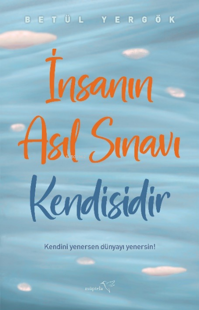 İnsanın Asıl Sınavı Kendisidir - Betül Yergök | Yeni ve İkinci El Ucuz