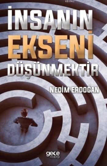 İnsanın Ekseni Düşünmektir - Nedim Erdoğan | Yeni ve İkinci El Ucuz Ki