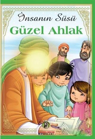 İnsanın Süsü Güzel Ahlak - Figen Koç | Yeni ve İkinci El Ucuz Kitabın 