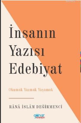 İnsanın Yazısı Edebiyat - Rana İslam Değirmenci | Yeni ve İkinci El Uc