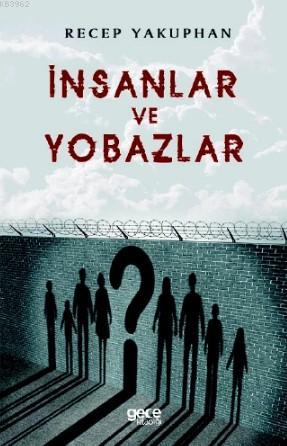 İnsanlar ve Yabozlar - Recep Yakuphan | Yeni ve İkinci El Ucuz Kitabın