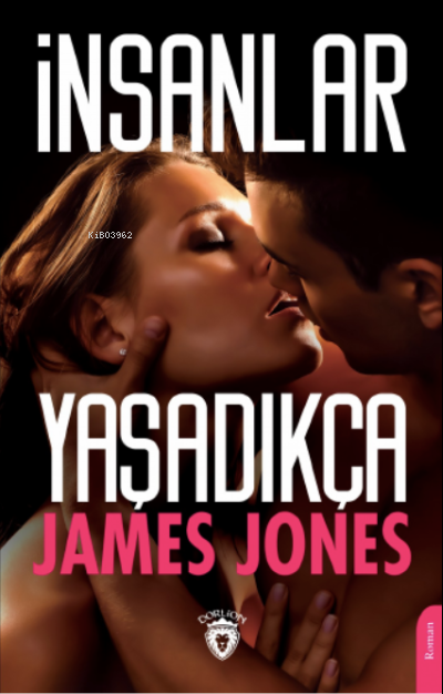 İnsanlar Yaşadıkça - James Jones | Yeni ve İkinci El Ucuz Kitabın Adre