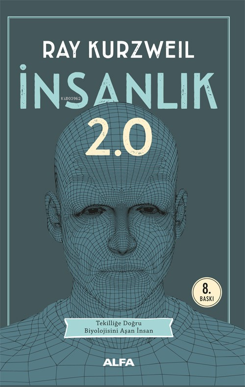 İnsanlık 2.0 - Ray Kurzweil | Yeni ve İkinci El Ucuz Kitabın Adresi