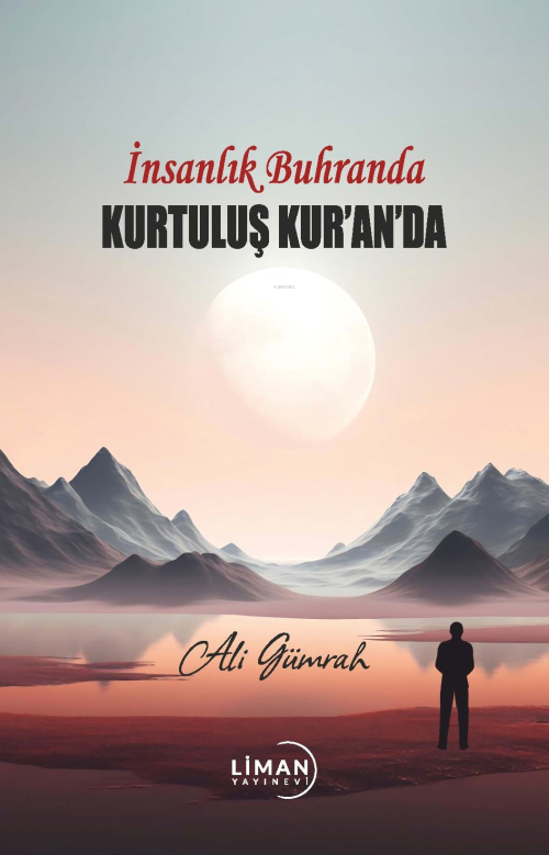 İnsanlık Buhranda Kurtuluş Kur’an’da - Ali Gümrah | Yeni ve İkinci El 