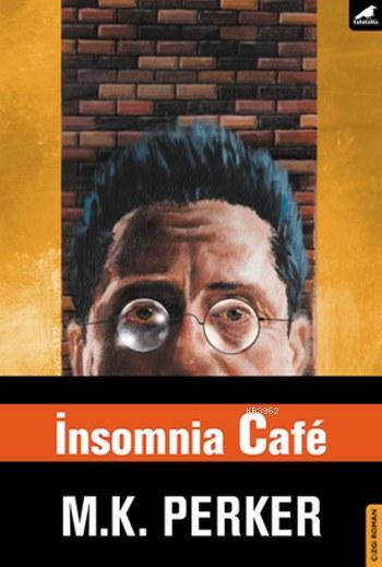 İnsomnia Cafe - M. K. Perker- | Yeni ve İkinci El Ucuz Kitabın Adresi