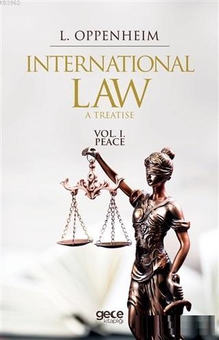 International Law. A Treatise Volume 1. Peace - Lassa Francis Oppenhei