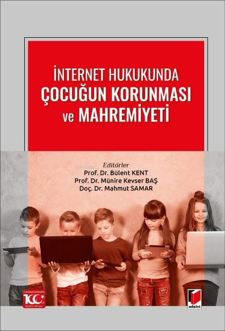 İnternet Hukukunda Çocuğun Korunması ve Mahremiyeti - Bülent Kent | Ye