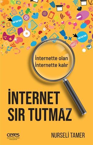 İnternet Sır Tutmaz - Nurseli Tamer | Yeni ve İkinci El Ucuz Kitabın A