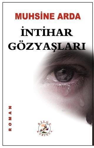 İntihar Gözyaşları - Muhsine Arda | Yeni ve İkinci El Ucuz Kitabın Adr