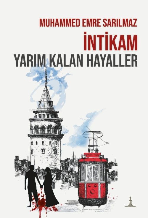 İntikam: Yarım Kalan Hayaller - Muhammed Emre Sarılmaz | Yeni ve İkinc