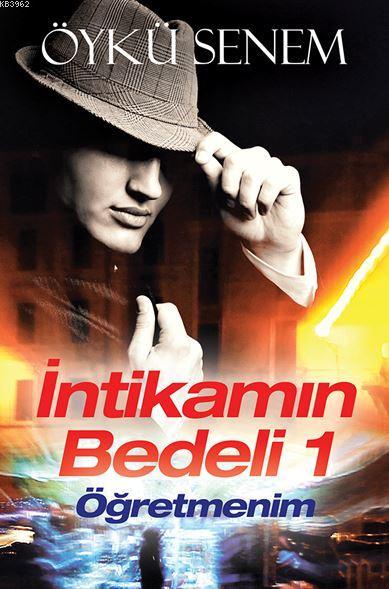 İntikamın Bedeli 1 - Öykü Senem | Yeni ve İkinci El Ucuz Kitabın Adres