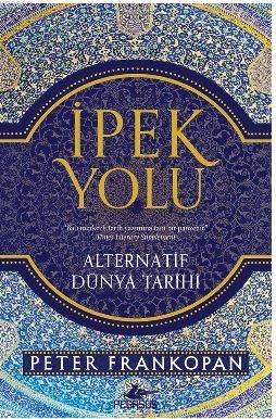 İpek Yolu - Peter Frankopan | Yeni ve İkinci El Ucuz Kitabın Adresi