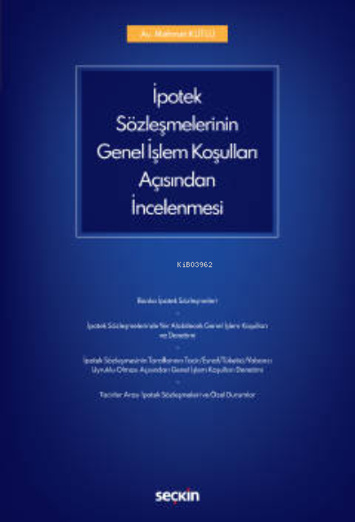 İpotek Sözleşmelerinin Genel İşlem Koşulları Açısından İncelenmesi - M