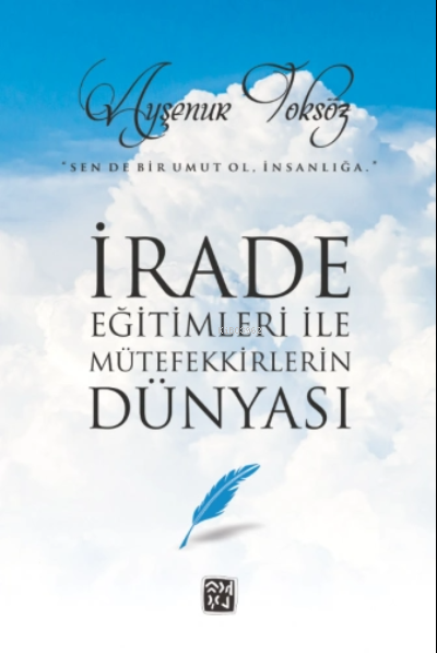 İrade Eğitimleri ile Mütefekkirlerin Dünyası - Ayşenur Toksöz | Yeni v