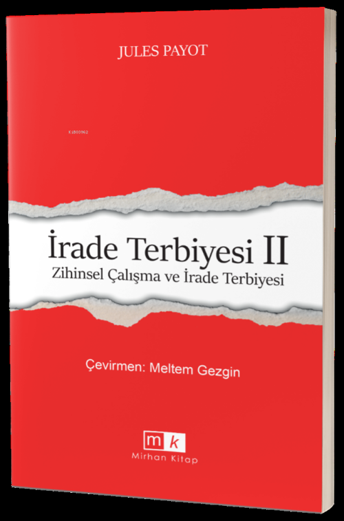 İrade Terbiyesi II ;Zihinsel Çalışma ve İrade Terbiyesi - Jules Payot 