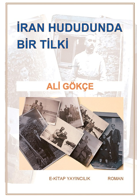 İran Hududunda Bir Tilki - Ali Gökçe | Yeni ve İkinci El Ucuz Kitabın 